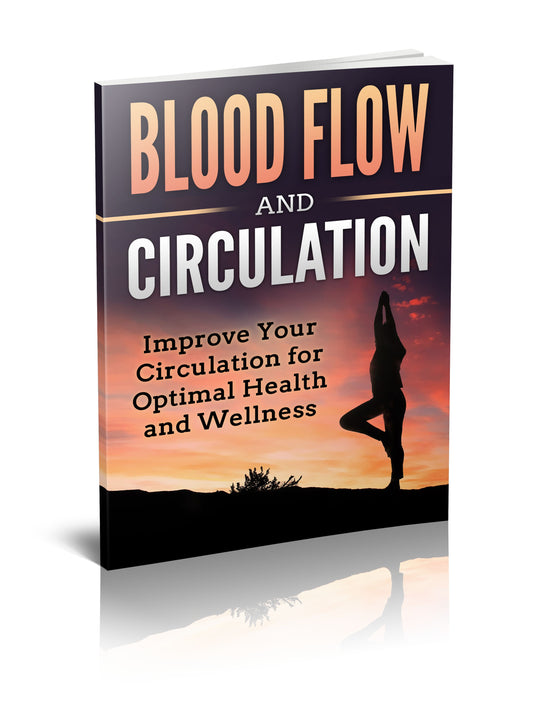 Guide To Increase Blood Flow & Circulation